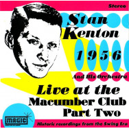 Stan Kenton - Live At The Macumber Club: Part Two.1956